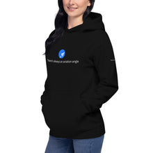Load image into Gallery viewer, There's always an aviation angle Hoodie

